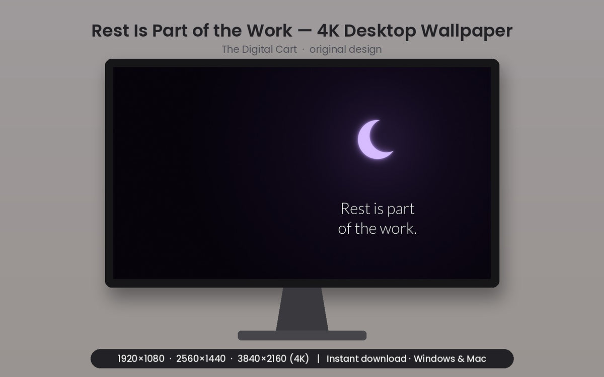 Rest Is Part of the Work — Desktop Wallpaper (4K) — artwork preview