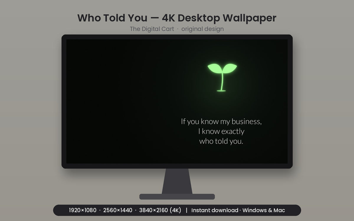 Who Told You — Desktop Wallpaper (4K) — artwork preview