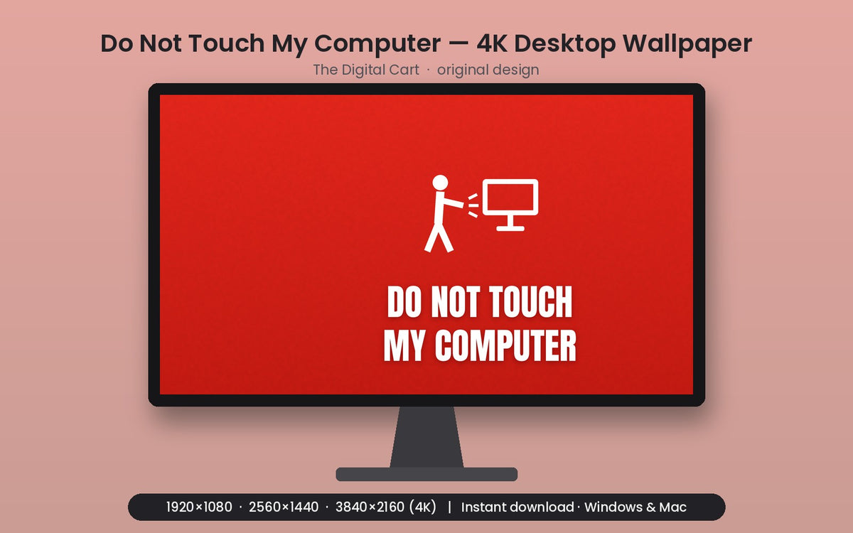 Do Not Touch My Computer — Desktop Wallpaper (4K) — artwork preview